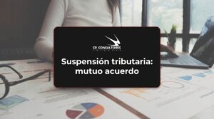 Suspensión tributaria: mutuo acuerdo – Fecha Publicación: 11/08/2026