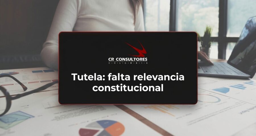 Tutela: falta relevancia constitucional