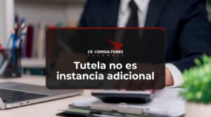 Tutela no es instancia adicional – Fecha Publicación: 13/08/2026