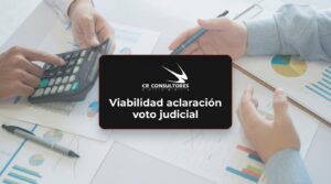 Viabilidad aclaración voto judicial – Fecha Publicación: 10/07/2026