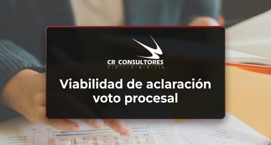 Viabilidad de aclaración voto procesal