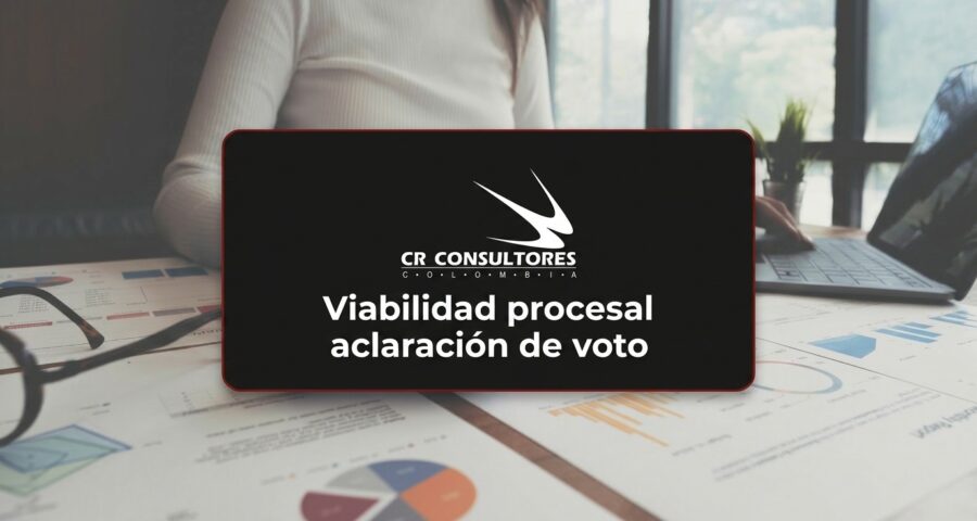 Viabilidad procesal aclaración de voto
