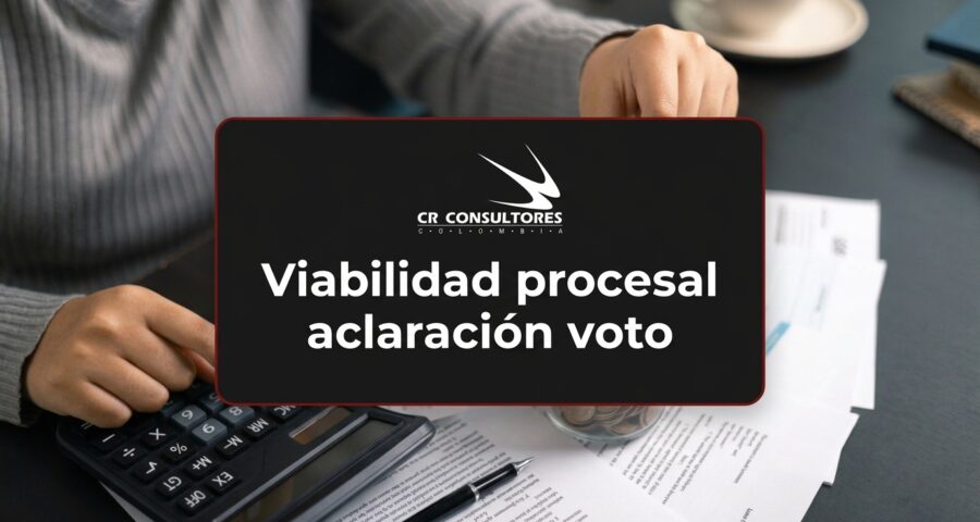 Viabilidad procesal aclaración voto