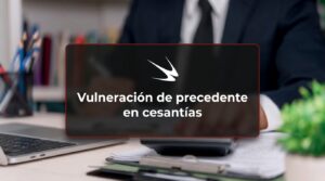 Vulneración de precedente en cesantías – Fecha Publicación: 13/08/2026