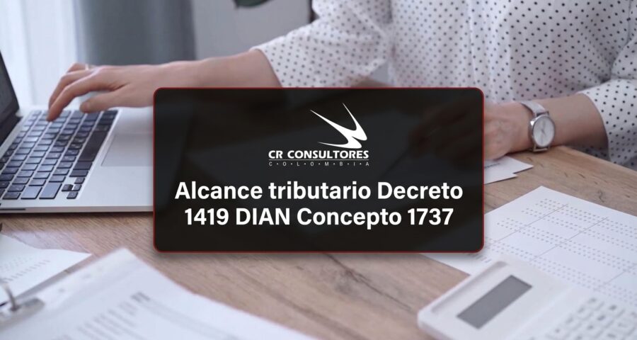 Alcance tributario Decreto 1419 DIAN Concepto 1737