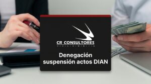 Denegación suspensión actos DIAN – Fecha Publicación: 22/09/2026