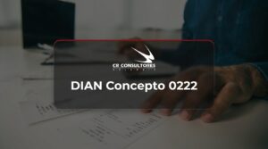 DIAN Concepto 0222 – Fecha Publicación: 20/08/2026