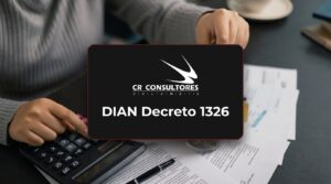 DIAN Decreto 1326 – Fecha Publicación: 26/08/2026