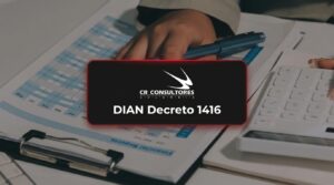 DIAN Decreto 1416 – Fecha Publicación: 17/09/2026