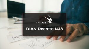 DIAN Decreto 1418 – Fecha Publicación: 17/09/2026