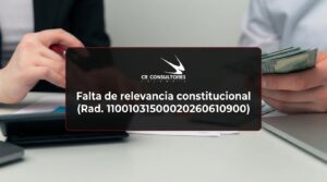 Falta de relevancia constitucional (Rad. 11001031500020260610900) – Fecha Publicación: 17/09/2026