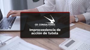 Improcedencia de acción de tutela – Fecha Publicación: 03/09/2026