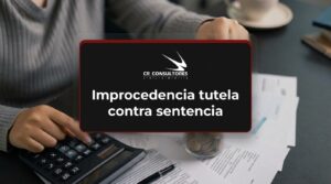 Improcedencia tutela contra sentencia – Fecha Publicación: 20/08/2026