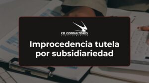 Improcedencia tutela por subsidiariedad – Fecha Publicación: 27/08/2026