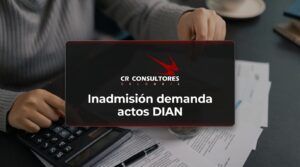 Inadmisión demanda actos DIAN – Fecha Publicación: 25/08/2026