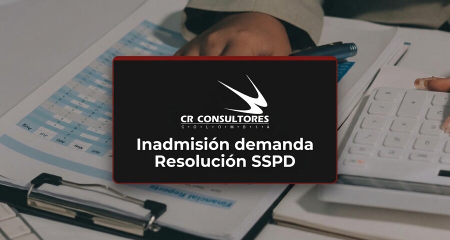 Inadmisión demanda Resolución SSPD