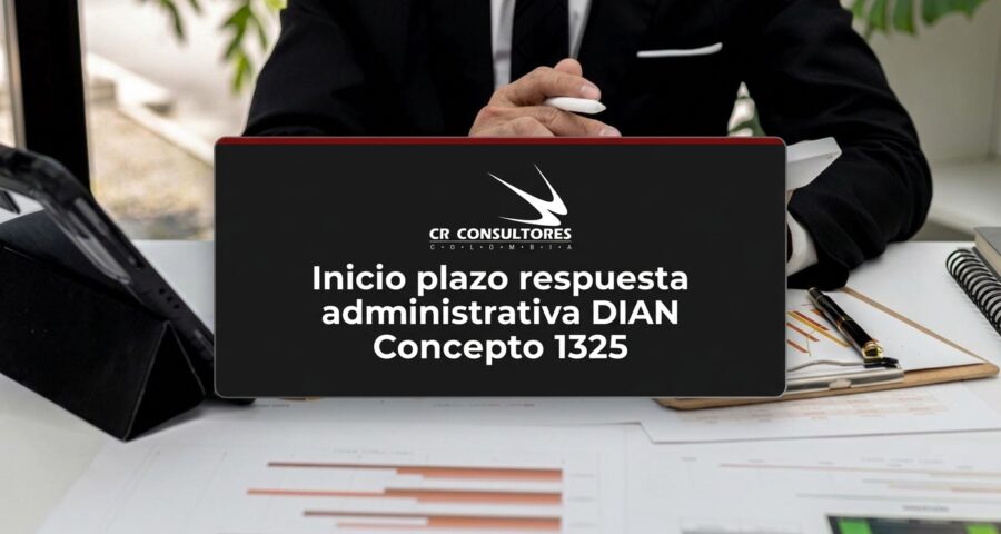 Inicio plazo respuesta administrativa DIAN Concepto 1325