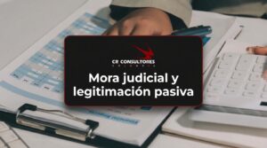 Mora judicial y legitimación pasiva – Fecha Publicación: 09/09/2026