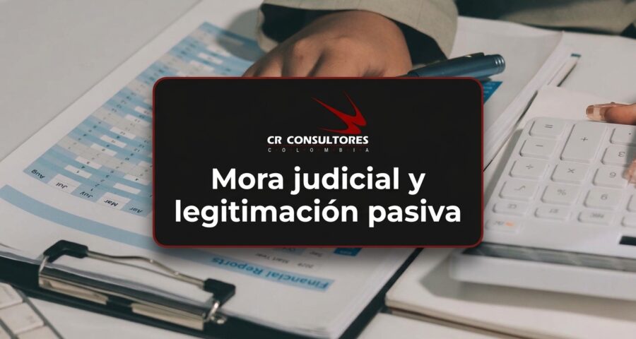 Mora judicial y legitimación pasiva