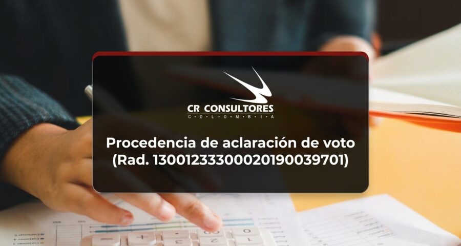 Procedencia de aclaración de voto (Rad. 13001233300020190039701)