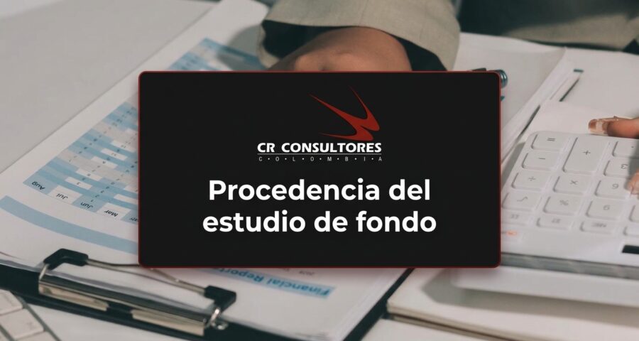 Procedencia del estudio de fondo