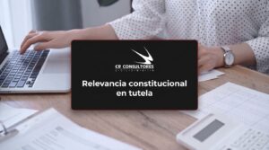 Relevancia constitucional en tutela – Fecha Publicación: 03/09/2026