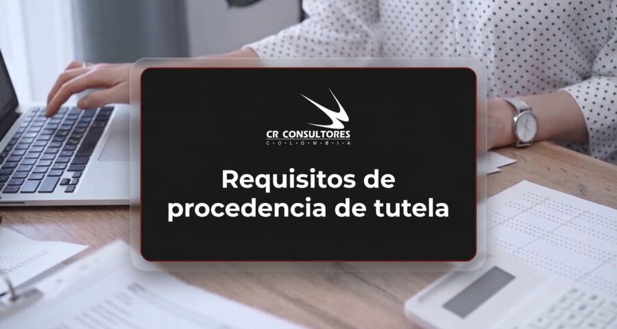 Requisitos de procedencia de tutela