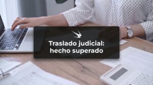 Traslado judicial: hecho superado – Fecha Publicación: 17/09/2026