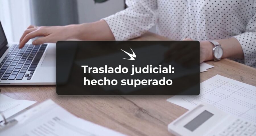 Traslado judicial: hecho superado
