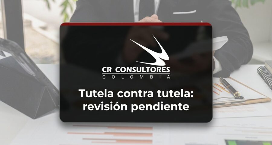 Tutela contra tutela: revisión pendiente
