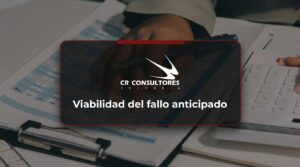 Viabilidad del fallo anticipado – Fecha Publicación: 25/08/2026