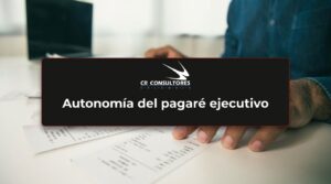Autonomía del pagaré ejecutivo – Fecha Publicación: 17/09/2026