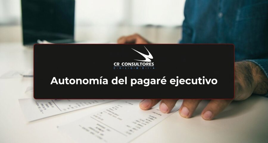 Autonomía del pagaré ejecutivo