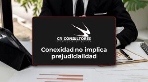 Conexidad no implica prejudicialidad – Fecha Publicación: 22/09/2026