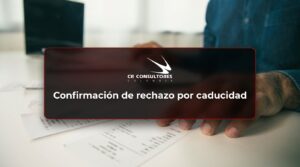 Confirmación de rechazo por caducidad – Fecha Publicación: 17/09/2026