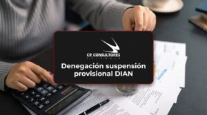 Denegación suspensión provisional DIAN – Fecha Publicación: 23/09/2026