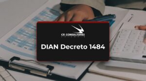DIAN Decreto 1484 – Fecha Publicación: 01/10/2026