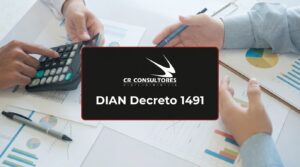 DIAN Decreto 1491 – Fecha Publicación: 06/10/2026