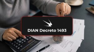 DIAN Decreto 1493 – Fecha Publicación: 06/10/2026