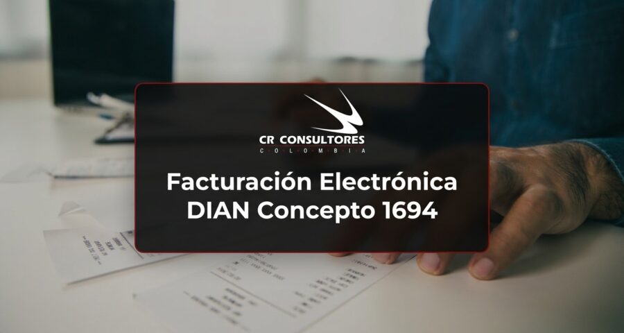 Facturación Electrónica DIAN Concepto 1694