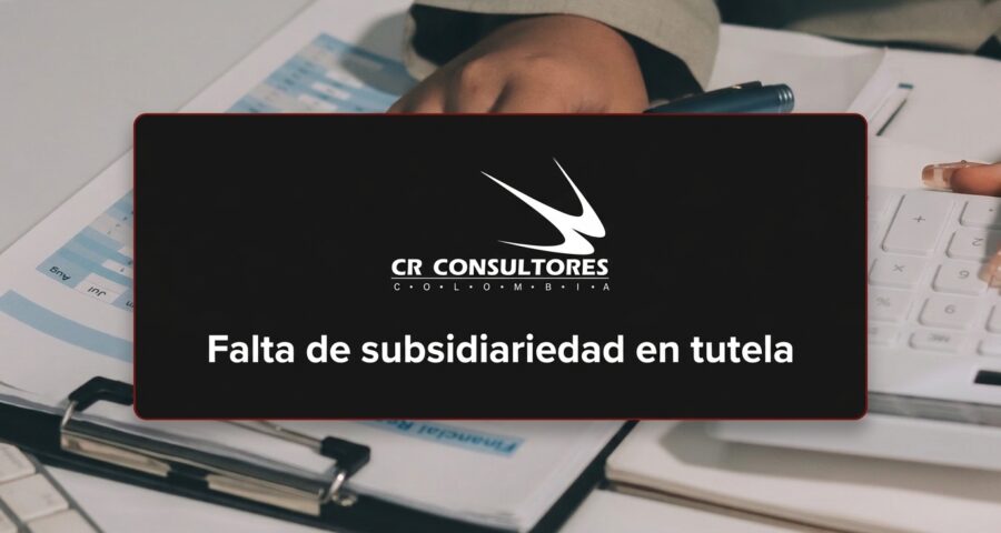 Falta de subsidiariedad en tutela