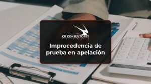 Improcedencia de prueba en apelación – Fecha Publicación: 22/09/2026
