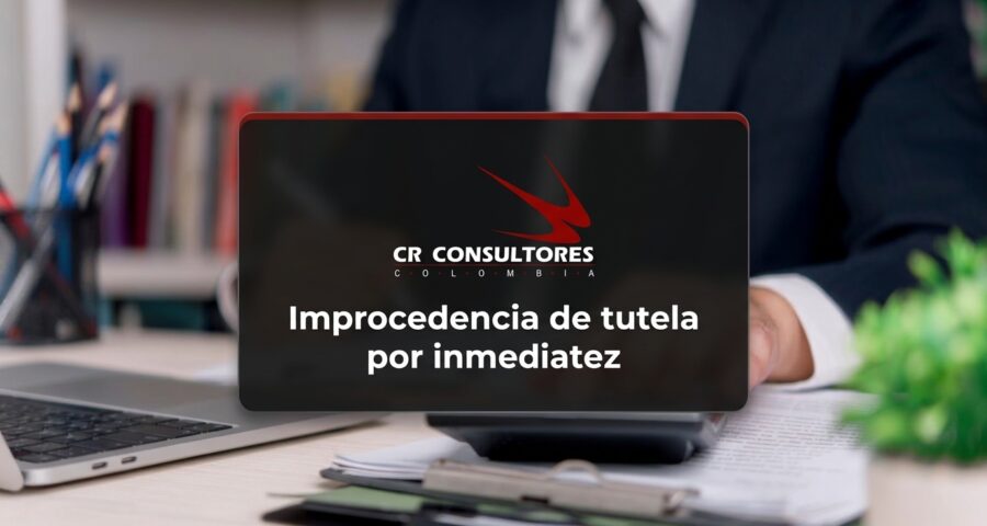 Improcedencia de tutela por inmediatez