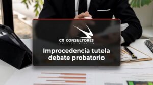 Improcedencia tutela debate probatorio – Fecha Publicación: 01/10/2026