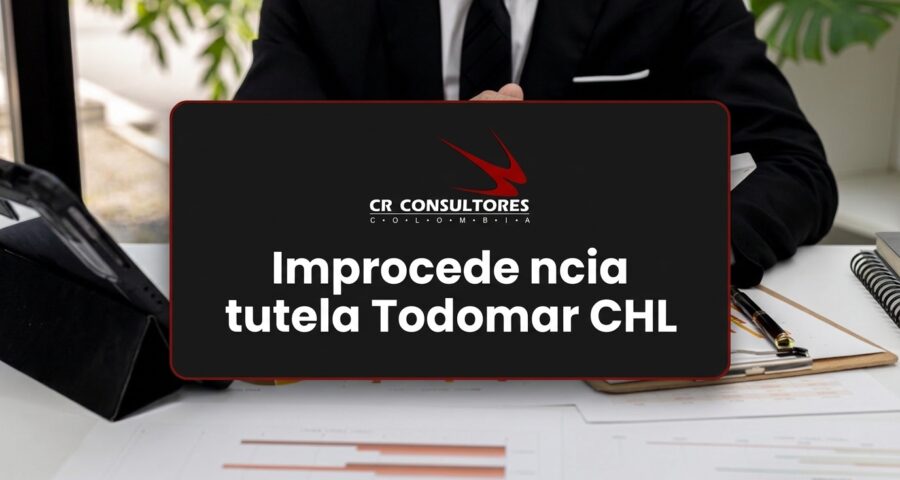 Improcedencia tutela Todomar CHL