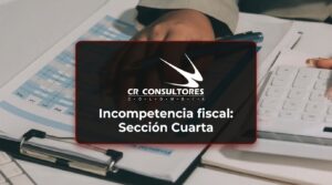 Incompetencia fiscal: Sección Cuarta – Fecha Publicación: 23/09/2026