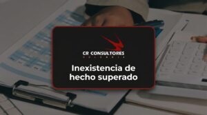 Inexistencia de hecho superado – Fecha Publicación: 25/09/2026