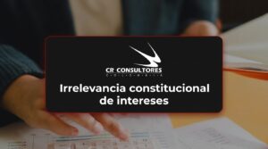 Irrelevancia constitucional de intereses – Fecha Publicación: 15/10/2026