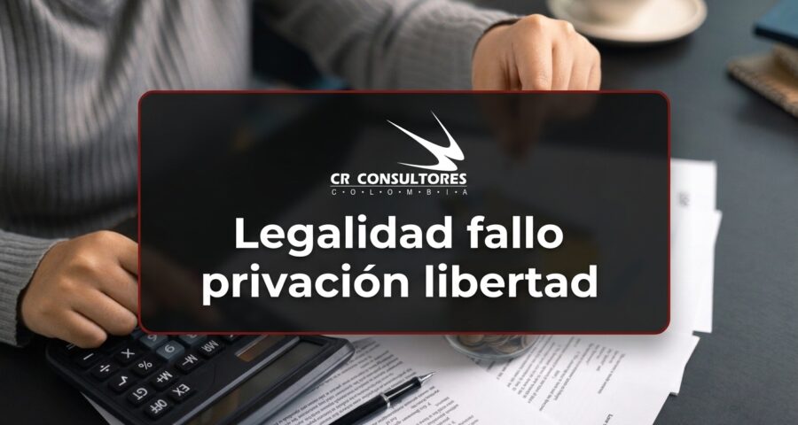 Legalidad fallo privación libertad