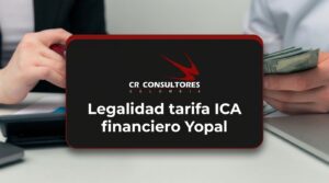 Legalidad tarifa ICA financiero Yopal – Fecha Publicación: 17/09/2026